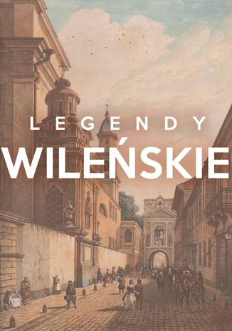 Legendy Wileskie Stasys Lipskis - okadka ebooka