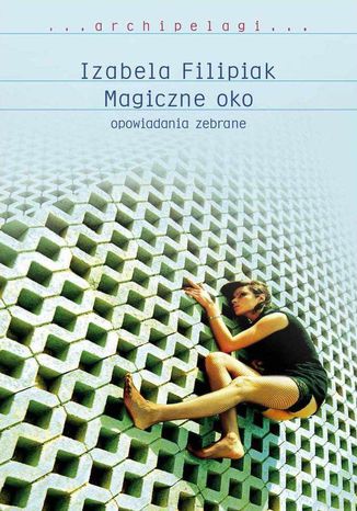 Magiczne oko. Opowiadania zebrane