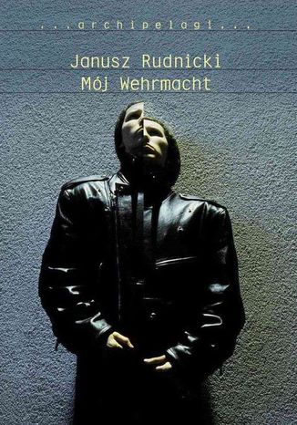 Mj Wehrmacht Janusz Rudnicki - okadka ebooka