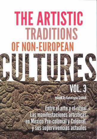 The Artistic Traditions of Non-European Cultures vol 3 Katarzyna Szoblik - okadka ebooka