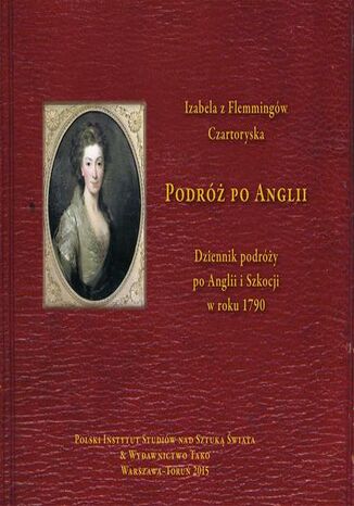 Podróż po Anglii Dziennik podróży po Anglii i Szkocji w roku 1790