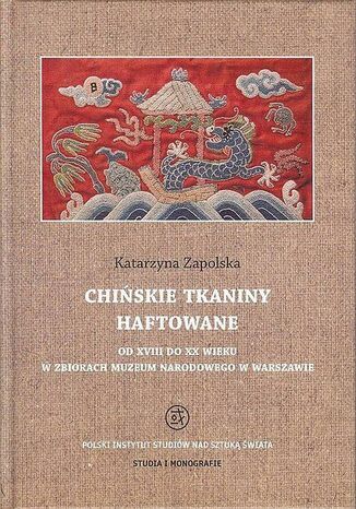 Chińskie tkaniny haftowane od XVIII do XX wieku w zbiorach Muzeum Narodowego w Warszawie