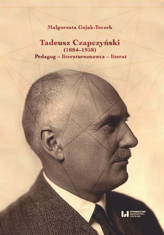 Okładka:Tadeusz Czapczyński (1884-1958). Pedagog - literaturoznawca - literat 