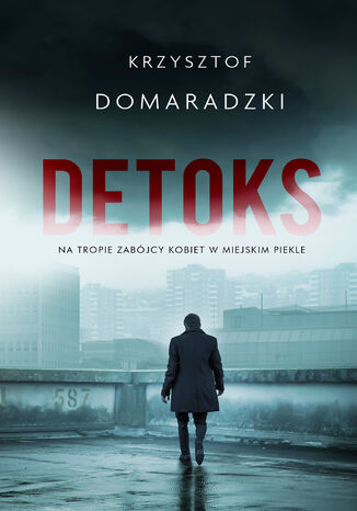 Trylogia dzka (tom 1). Detoks Krzysztof Domaradzki - okadka audiobooka MP3