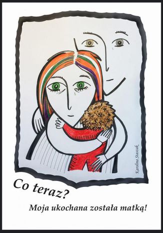 Okładka: Co teraz? Moja ukochana została matką!
