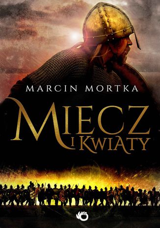 Miecz i kwiaty Marcin Mortka - okadka ebooka