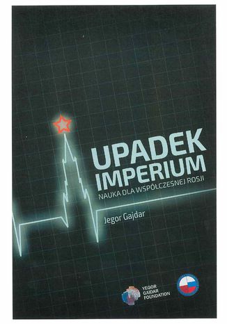 Upadek imperium. Nauka dla współczesnej Rosji