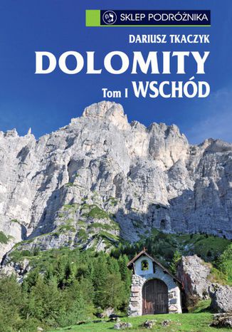 Okładka książki Dolomity. Tom I. Wschód