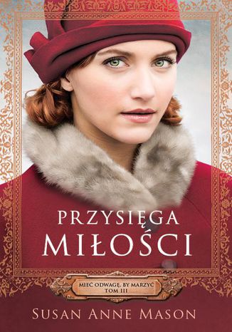 Okładka: Przysięga miłości. Mieć odwagę by marzyć 3