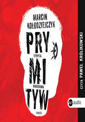 Prymityw. Epopeja narodowa Marcin Koodziejczyk - okadka audiobooka MP3