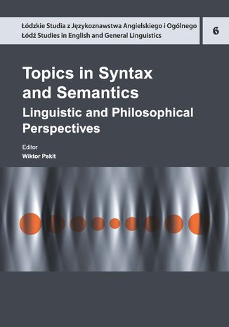 Topics in Syntax and Semantics. Linguistic and Philosophical Perspectives Wiktor Pskit - okadka ebooka