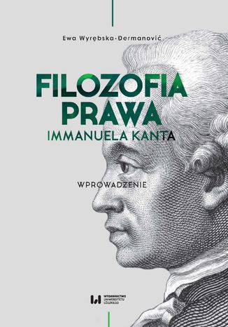 Filozofia prawa Immanuela Kanta. Wprowadzenie Ewa Wyrbska-Ðermanovi - okadka ebooka