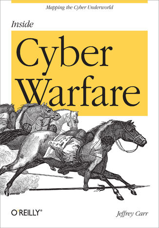 Okładka książki/ebooka Inside Cyber Warfare. Mapping the Cyber Underworld