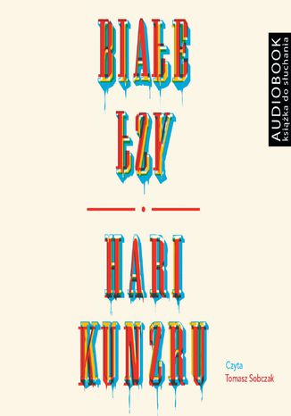 Biae zy Hari Kunzru - okadka audiobooks CD