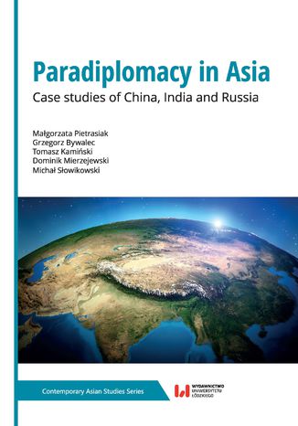 Okładka:Paradiplomacy in Asia. Case studies of China, lndia and Russia 