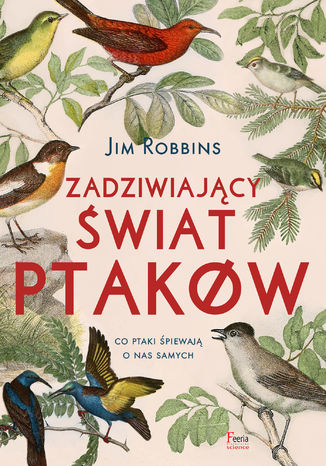Zadziwiajcy wiat ptakw Jim Robbins - okadka ebooka