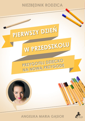 Pierwszy dzień w przedszkolu. Przygotuj dziecko na nową przygodę