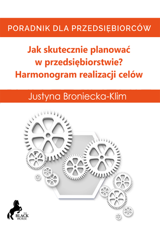 Jak skutecznie planować w przedsiębiorstwie? Harmonogram realizacji celów