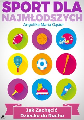 Sport dla najmłodszych. Jak zachęcić dziecko do ruchu?
