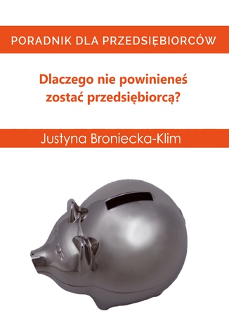 Dlaczego nie powinieneś zostać przedsiębiorcą - poradnik dla osób które planują założyć firmę