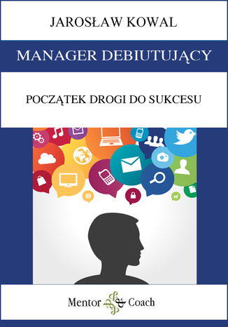 MANAGER DEBIUTUJĄCY. Początek drogi do sukcesu