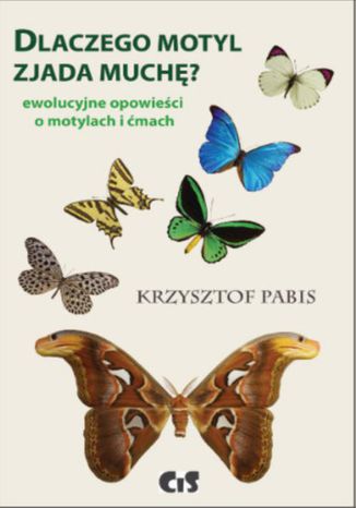 Dlaczego motyl zjada much. Ewolucyjne opowieci o motylach i mach Krzysztof Pabis - okadka audiobooks CD