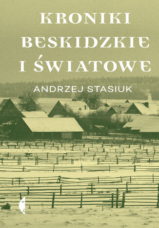 Kroniki beskidzkie i wiatowe Andrzej Stasiuk - okadka ebooka