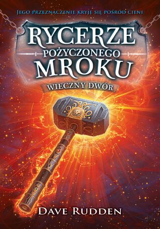 Rycerze Pożycznonego Mroku (#2). Rycerze Pożyczonego Mroku 2. Wieczny dwór