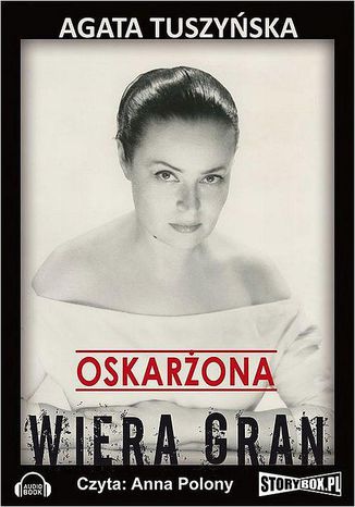 Oskarżona. Wiera Gran Agata Tuszyńska - okładka audiobooka MP3