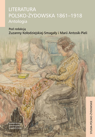 Literatura polsko-żydowska 1861-1918. Antologia