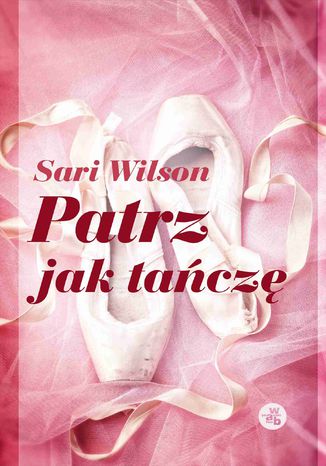 Patrz jak tacz Sari Wilson - okadka ebooka