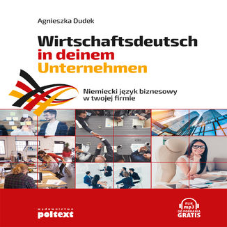 Niemiecki jzyk biznesowy w twojej firmie. Wirtschaftsdeutsch in deinem Unternehmen Agnieszka Dudek - okadka audiobooks CD