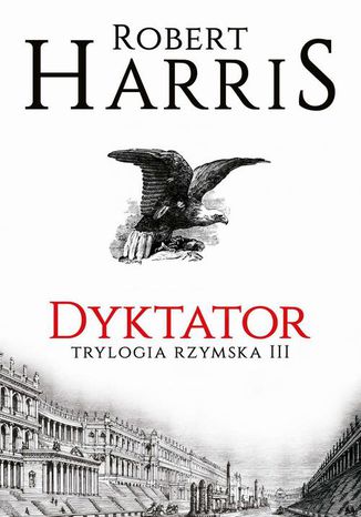 Dyktator. Trylogia rzymska III Robert Harris - okadka audiobooks CD