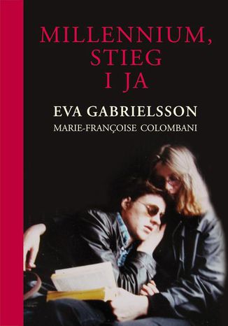 Millennium, Stieg i ja Eva Gabrielsson, Marie-Francoise Colombani - okadka ebooka