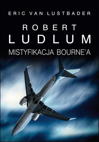 Mistyfikacja Bourne'a Eric Lustbader, Robert Ludlum, Eric Van Lustbader - okadka ebooka