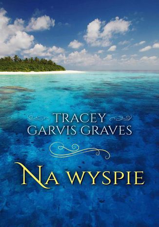 Na wyspie Tracey Garvis Graves - okadka ebooka