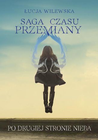 Okładka: Saga czasu przemiany. Po drugiej stronie nieba