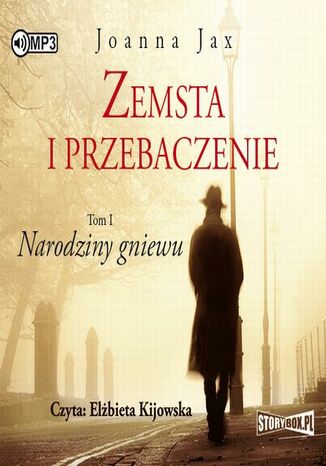 Zemsta i przebaczenie. Narodziny gniewu. Tom 1