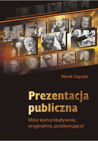 Prezentacja publiczna. Mów komunikatywnie, oryginalnie, przekonująco Marek Stączek - okładka audiobooks CD