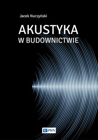 Akustyka w budownictwie Jacek Nurzyski - okadka ebooka