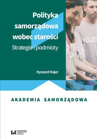 Polityka samorzdowa wobec staroci. Strategie i podmioty Ryszard Majer - okadka audiobooks CD