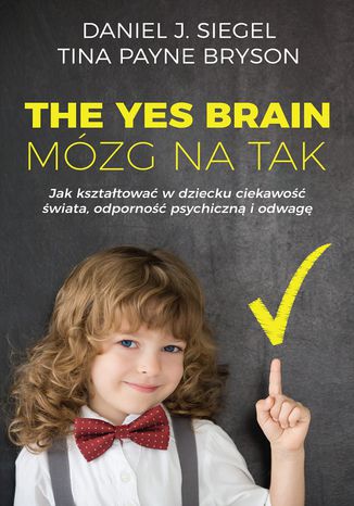The Yes Brain. Mózg na Tak Daniel J. Siegel, Tina Payne-Bryson - okładka audiobooks CD