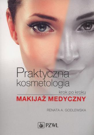 Okładka:Praktyczna kosmetologia krok po kroku. Makijaż medyczny 