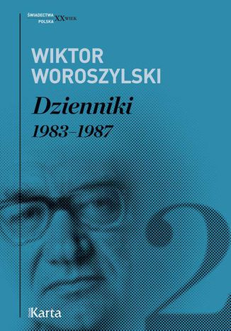 Dzienniki. 19831987 Wiktor Woroszylski - okadka ebooka