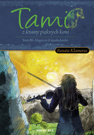 Tami z Krainy Pięknych Koni. Tom III: Magiczna Kapadoclandi