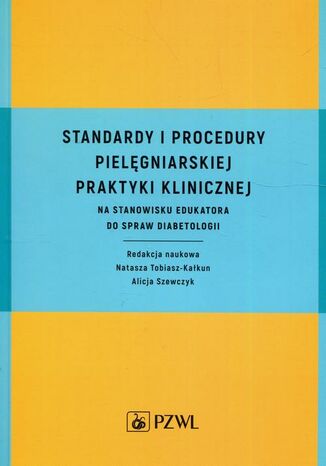 Standardy i procedury pielęgniarskiej praktyki klinicznej