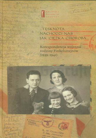 Tsknota nachodzi nas jak cika choroba. Korespondencja wojenna rodziny Finkelsztejnw (1939-1941) Ewa Komiska-Frejlak, Chaim Finkelsztajn - okadka audiobooks CD