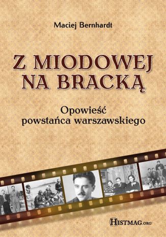 Z Miodowej na Brack. Opowie powstaca warszawskiego Maciej Bernhardt - okadka audiobooka MP3