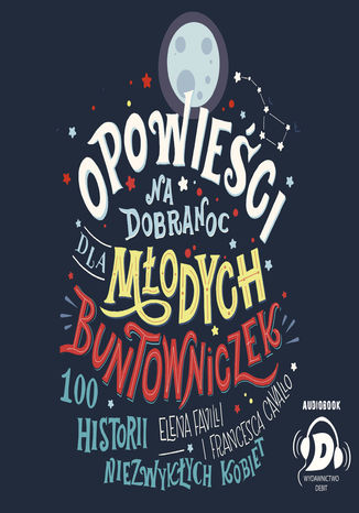 Opowieści na dobranoc dla młodych buntowniczek
