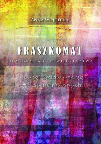 Fraszkomat. Tomografia człowieczeństwa